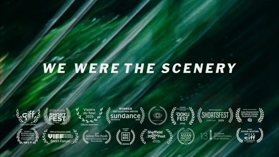  We Were The Scenery  | Original Score   2025 Sundance Short Film Jury Award: Nonfiction  2026 Oscars Shortlist, Documentary Short Film 
