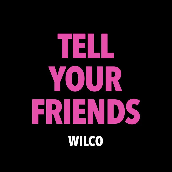 Track Review: Tell Your Friends by Wilco