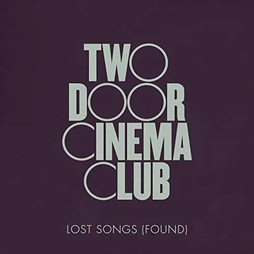 Two Door Cinema Club Fans Rejoice: Lost Songs Have Been Found