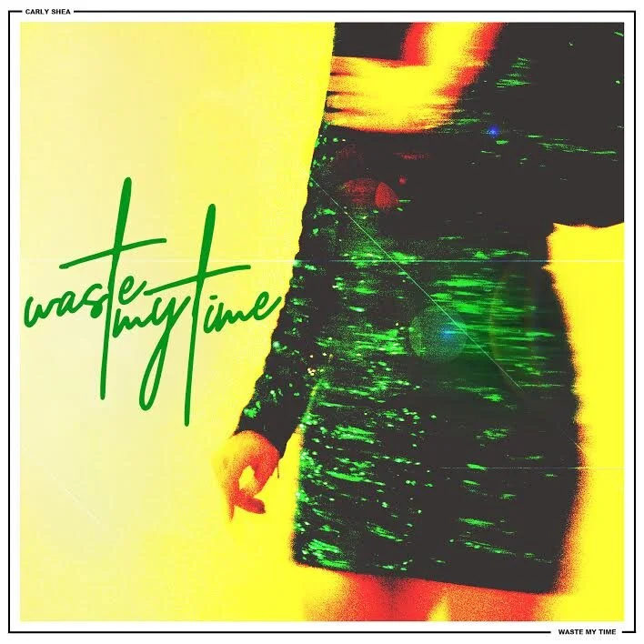 Carly Shea releases her NYC-centric single and video for "Waste My Time"