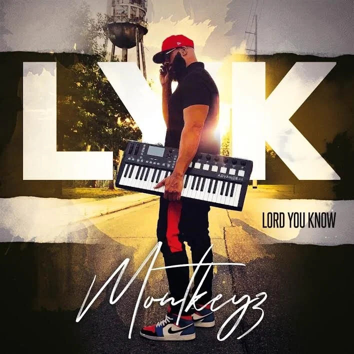 MontKeyz debuts his spiritual and uplifting new single, "Lord You Know"