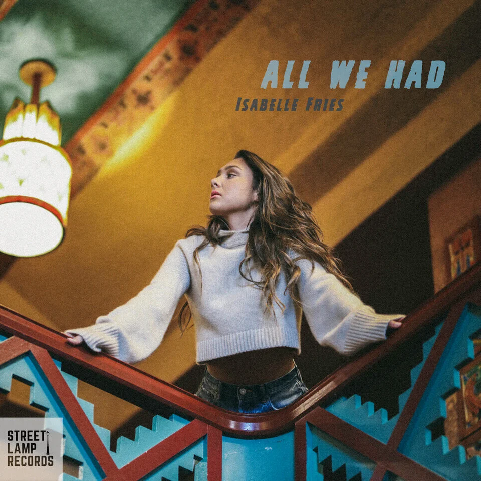 Isabelle Fries shares a riveting new piano ballad, "All We Had"