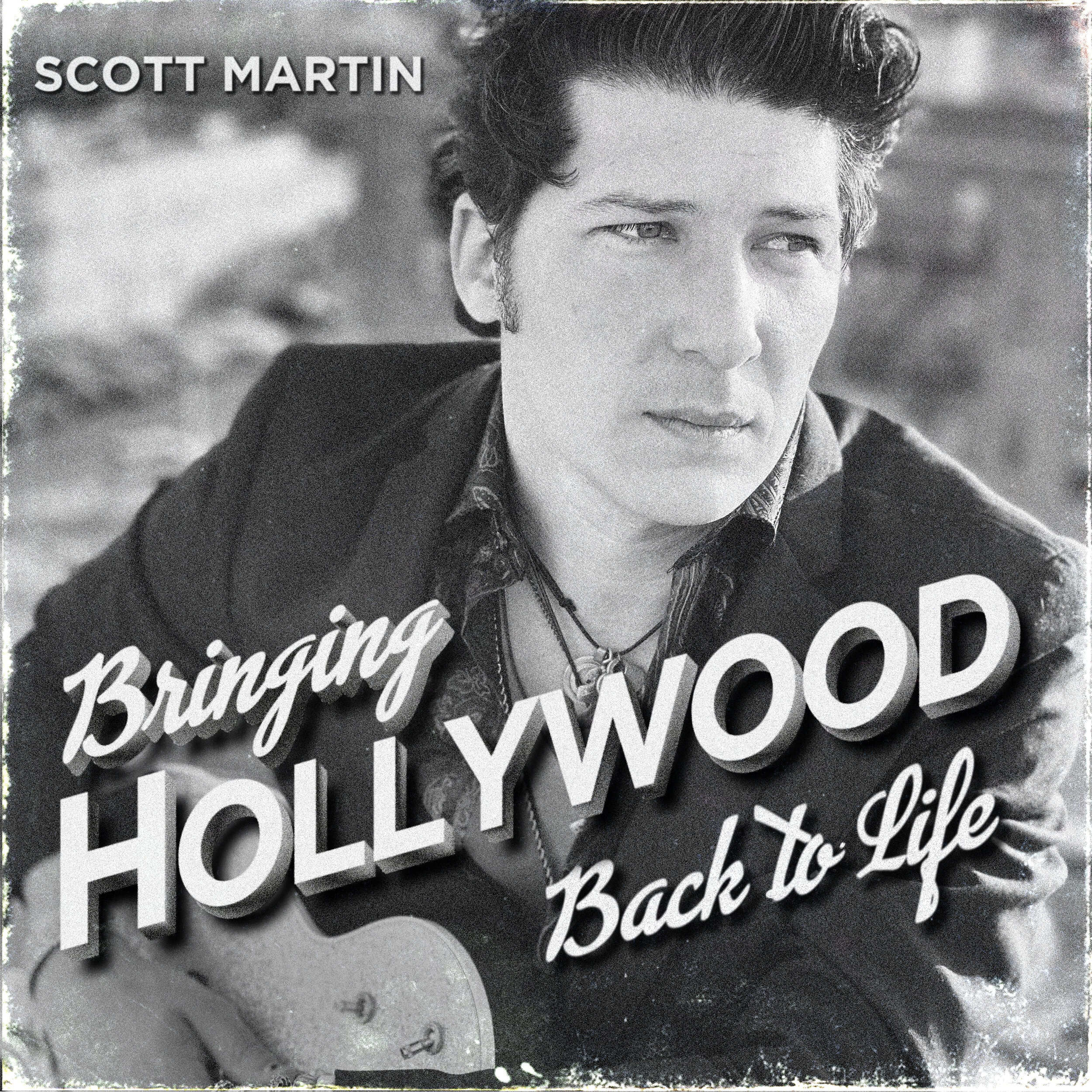 Scott Martin delivers an LA-themed anthemic single, "Bringing Hollywood Back to Life"