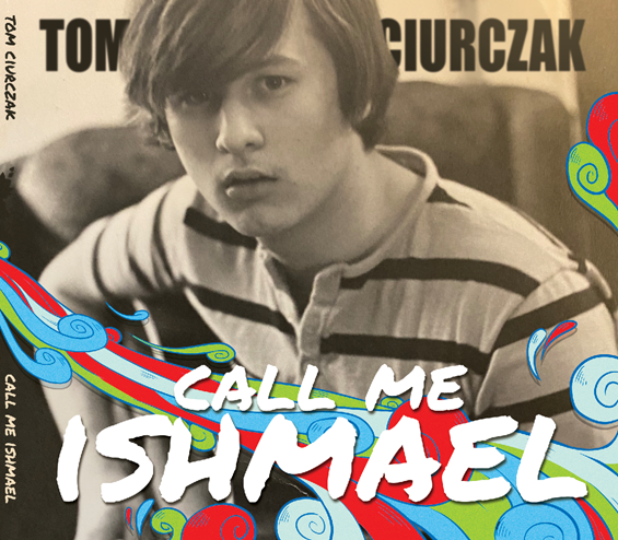 Tom Ciurczak channels a sound of the past on debut album, "Call Me Ishmael"