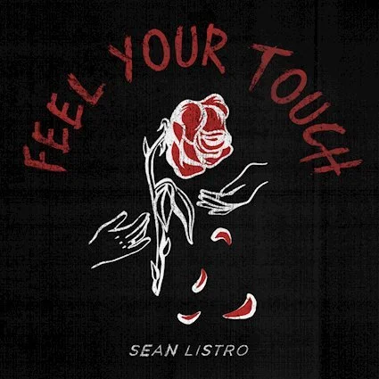 Sean Listro gets expressive on all new single, "Feel Your Touch"