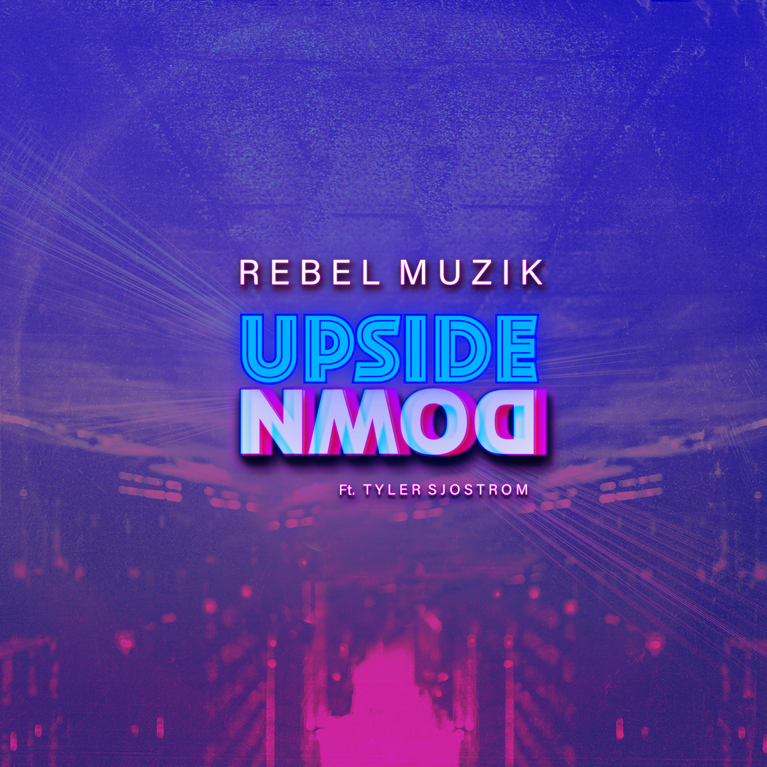 Rebel Muzik blend pop, dance, and electronic on all new single, "Upside Down"