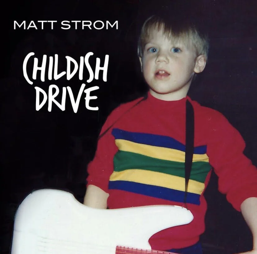 Matt Strom crafts a heartfelt single with his latest, "Childish Drive"