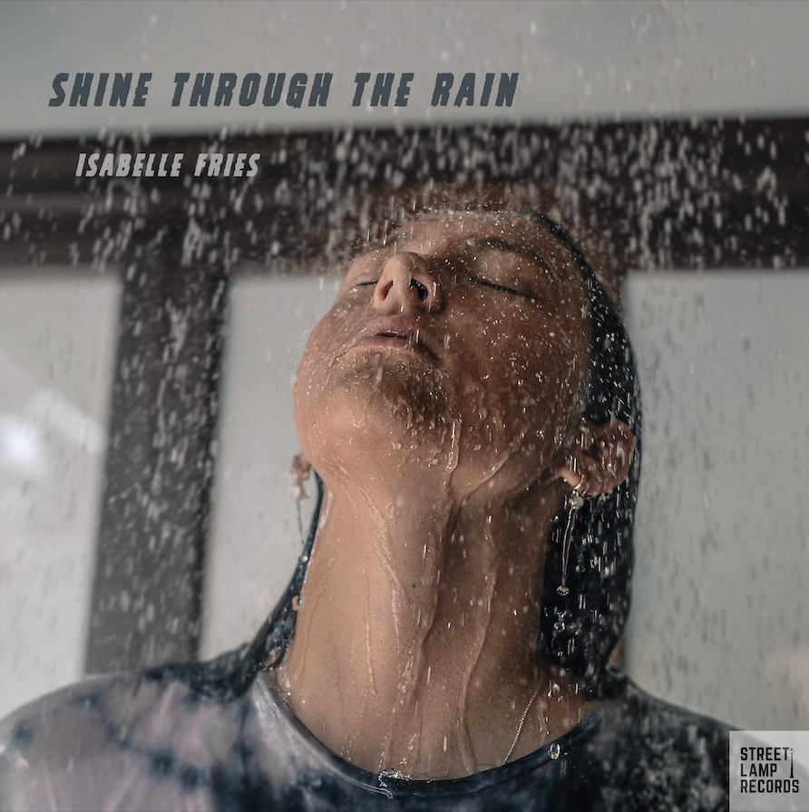 Isabelle Fries crafts insightful new single, "Shine Through the Rain"