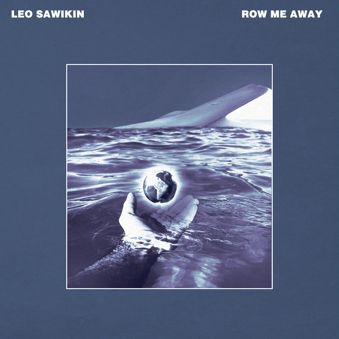 Leo Sawikin debuts compelling new single, "Row Me Away" off upcoming album
