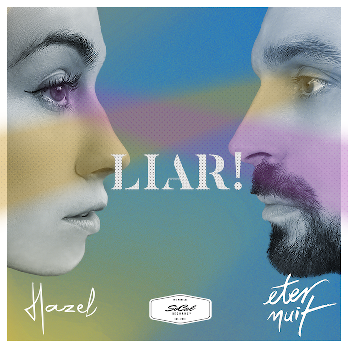 Hazel &amp; Eternuit collaborate on instant summer classic, "LIAR!"