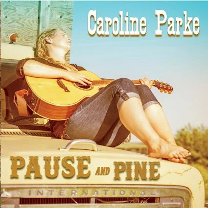 Caroline Parke crafts genuine country record, "Pause and Pine"