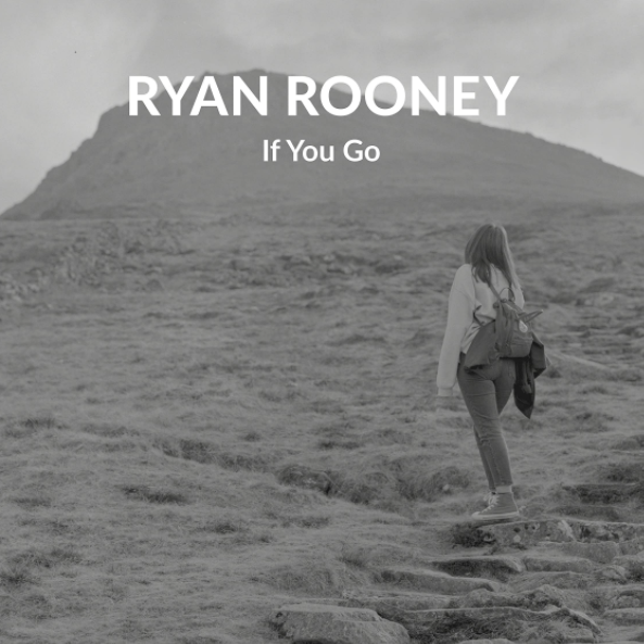 Ryan Rooney pens another winner on single, "If You Go"