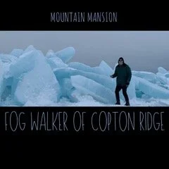 Mountain Mansion relives an adventure on "Fog Walker of Copton Ridge"