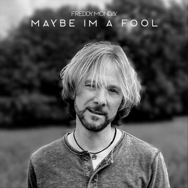 Freddy Monday shares empowering new single, "Maybe I'm A Fool"