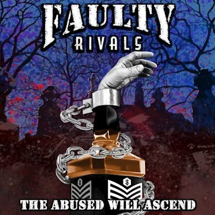 Faulty Rivals craft a killer debut EP, "The Abused Will Ascend"