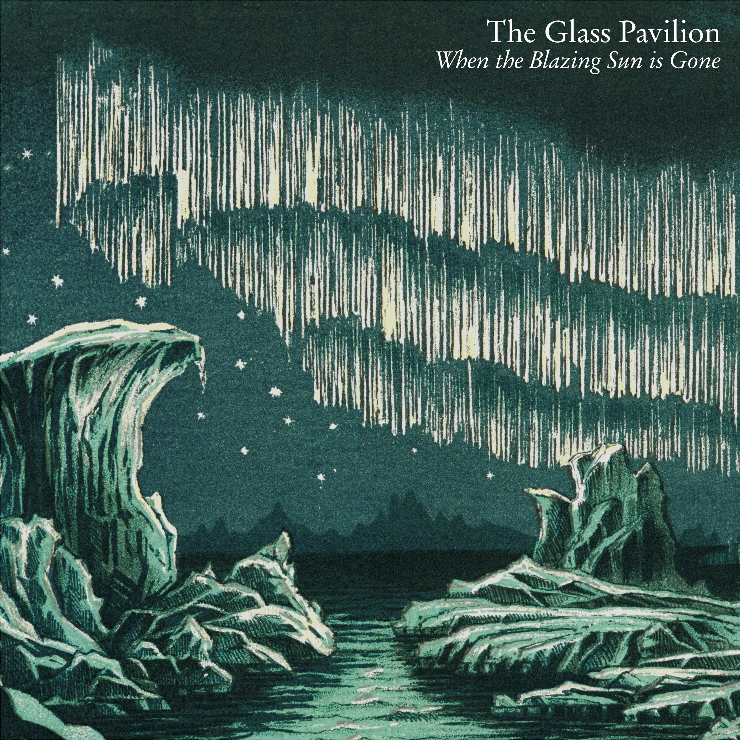 The Glass Pavilion shares atmospheric debut, "When The Blazing Sun Is Gone"