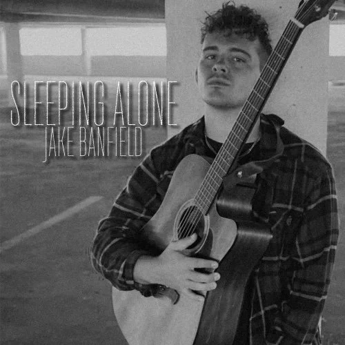 Jake Banfield shares an emotionally uplifting single, "Sleeping Alone"