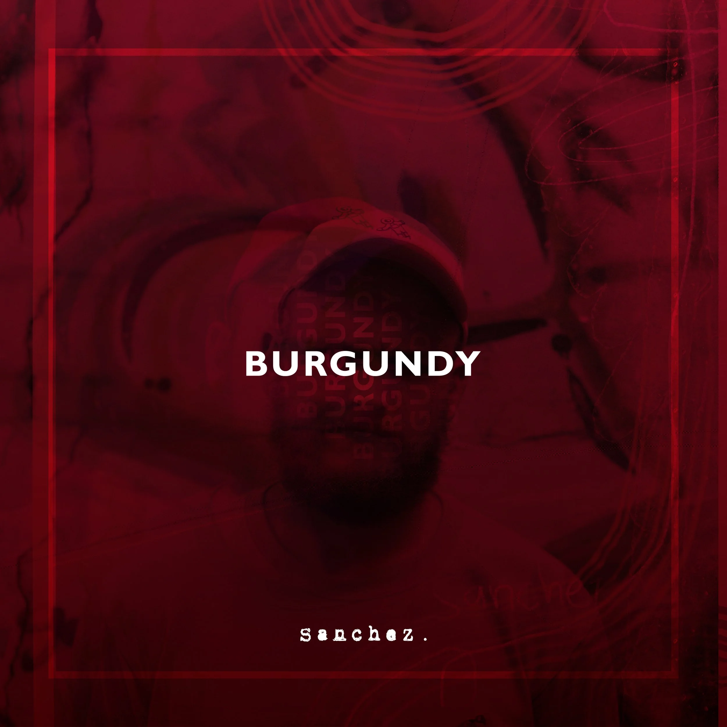 Sanchez. previews his meaningful &amp; cohesive debut, "Burgundy"