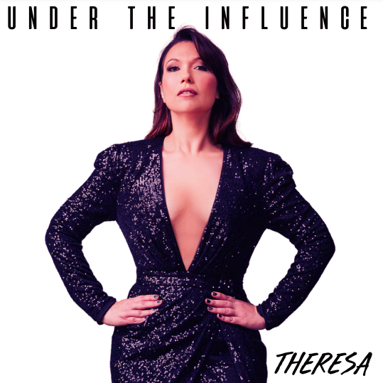 Theresa lets loose on spectacular pop-centric single, "Under The Influence"