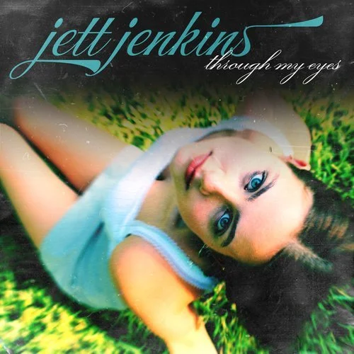 Jett Jenkins' details her personal experiences on EP, "Through My Eyes"
