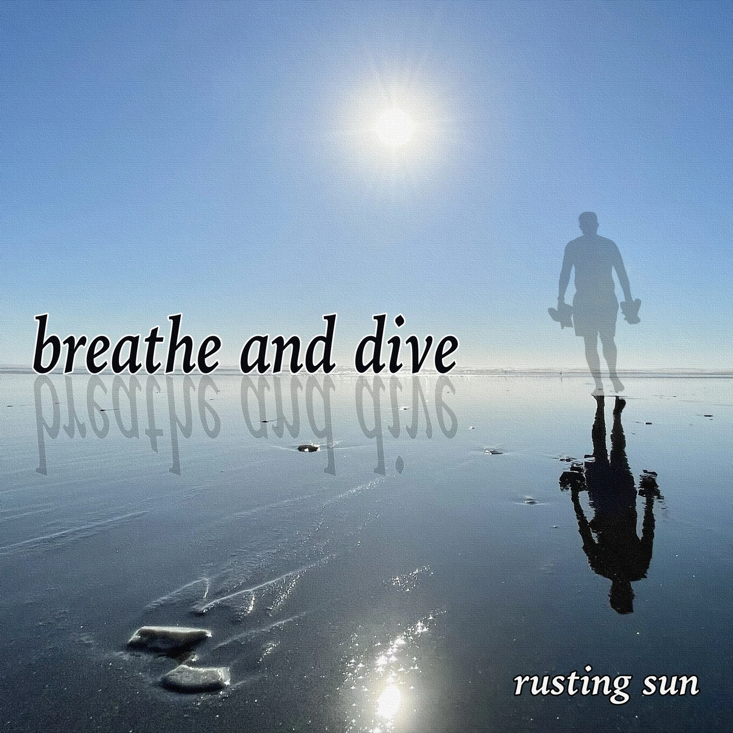 Rusting Sun dazzles with a soul-stirring single "Breathe and Dive"