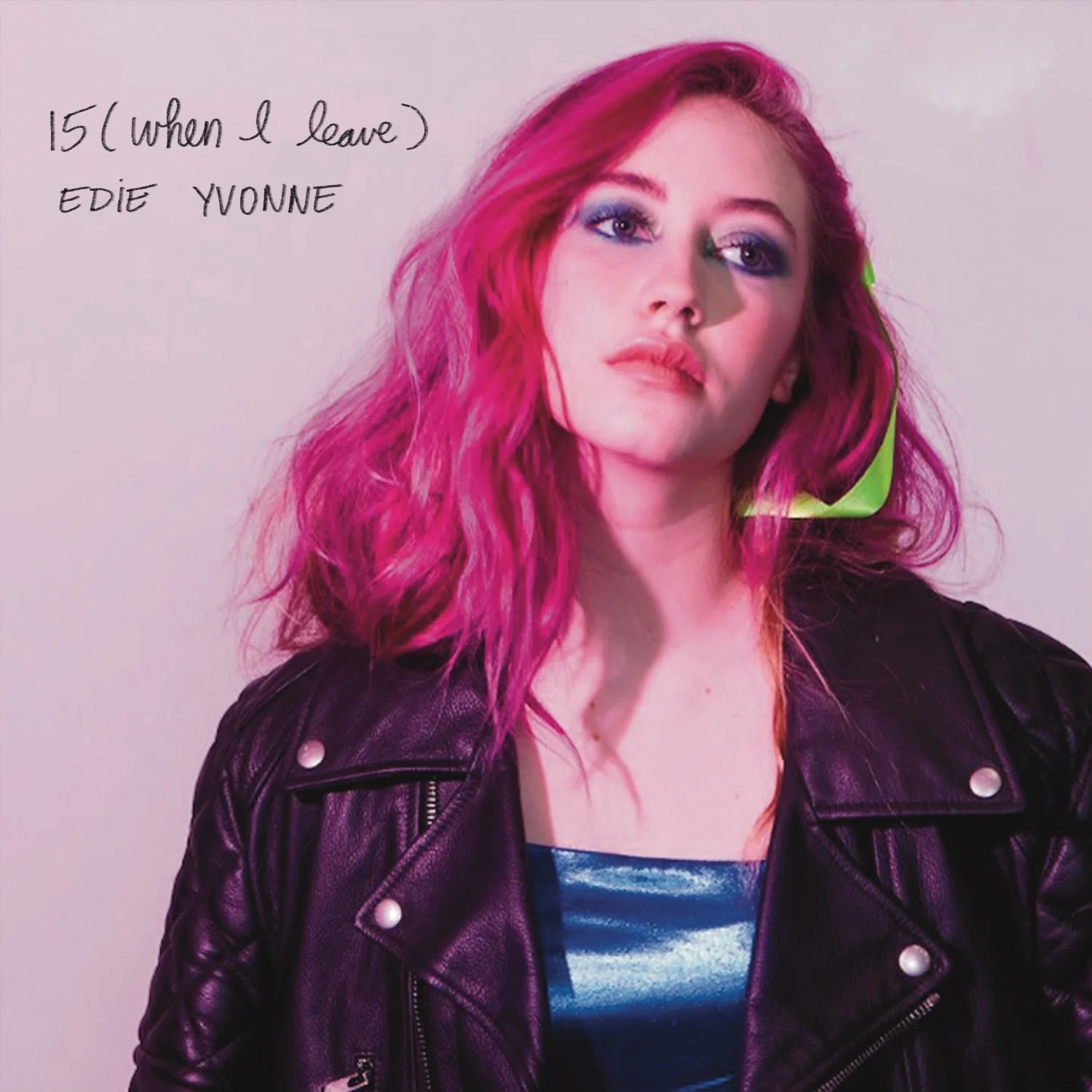 Edie Yvonne leans into Pop Punk on explosive single, "15 (When I Leave)"
