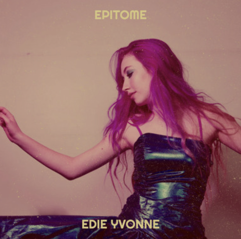 Edie Yvonne celebrates her Sweet 16 with a Dance Pop single, "Epitome"