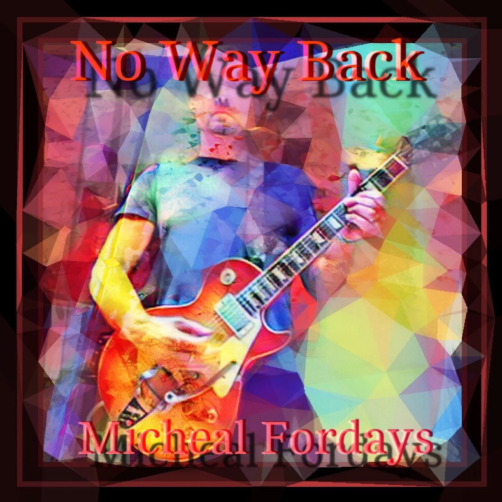 Micheal Fordays’ "No Way Back" delivers a euphoric Rock Revival