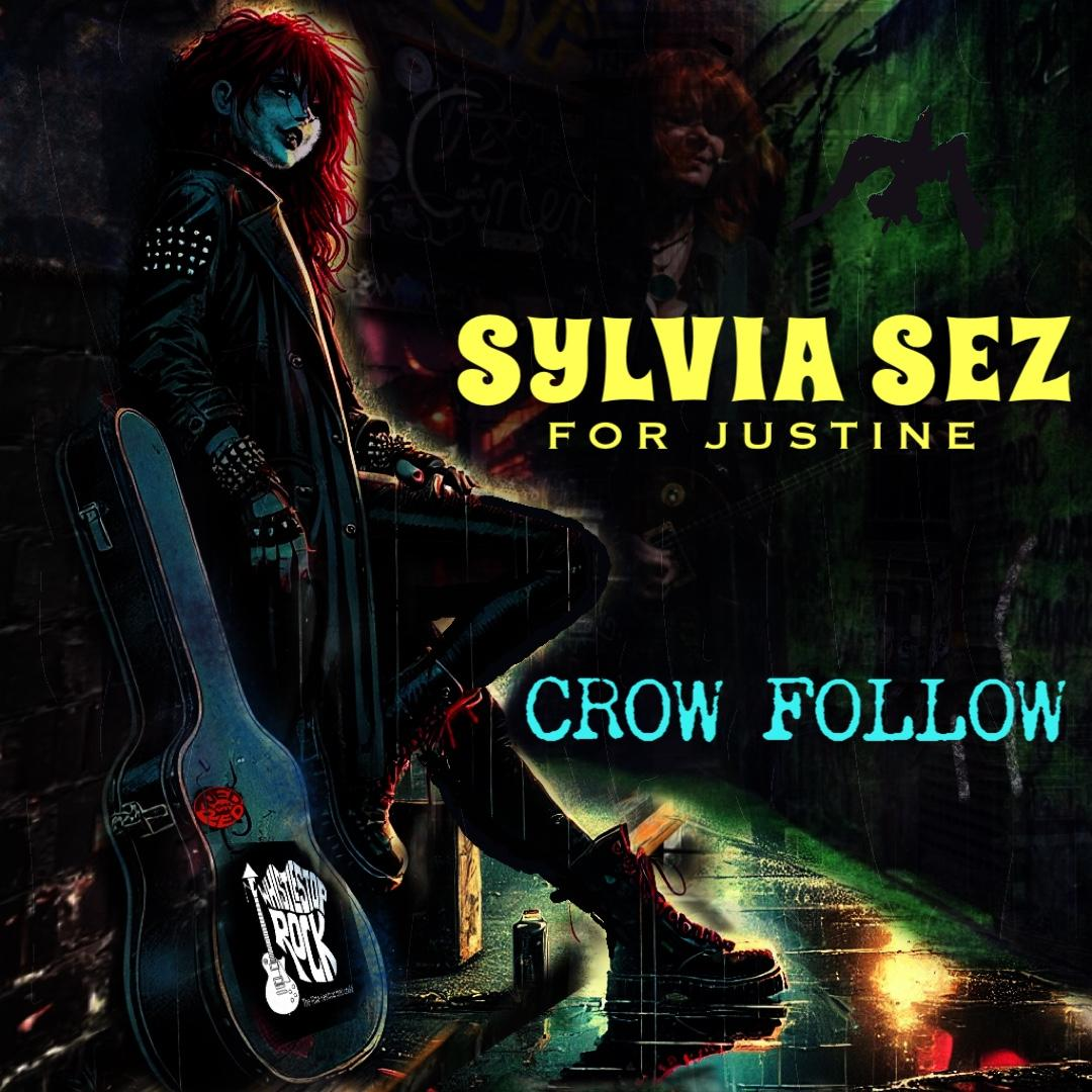 Crow Follow’s "Sylvia Sez (For Justine)" blends grit &amp; grace in a Post-Punk elegy