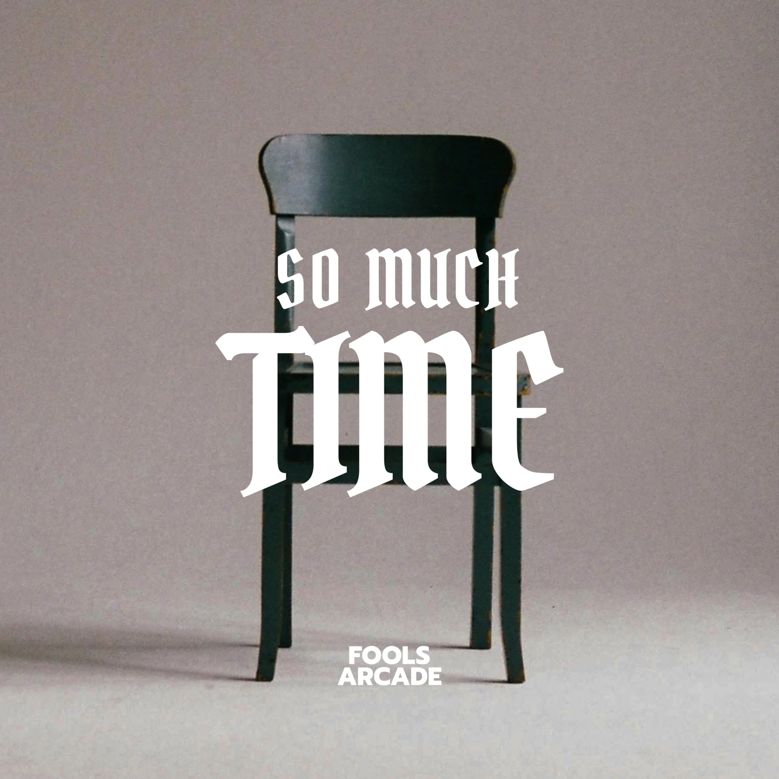 Fools Arcade find their moment with single, “So Much Time”