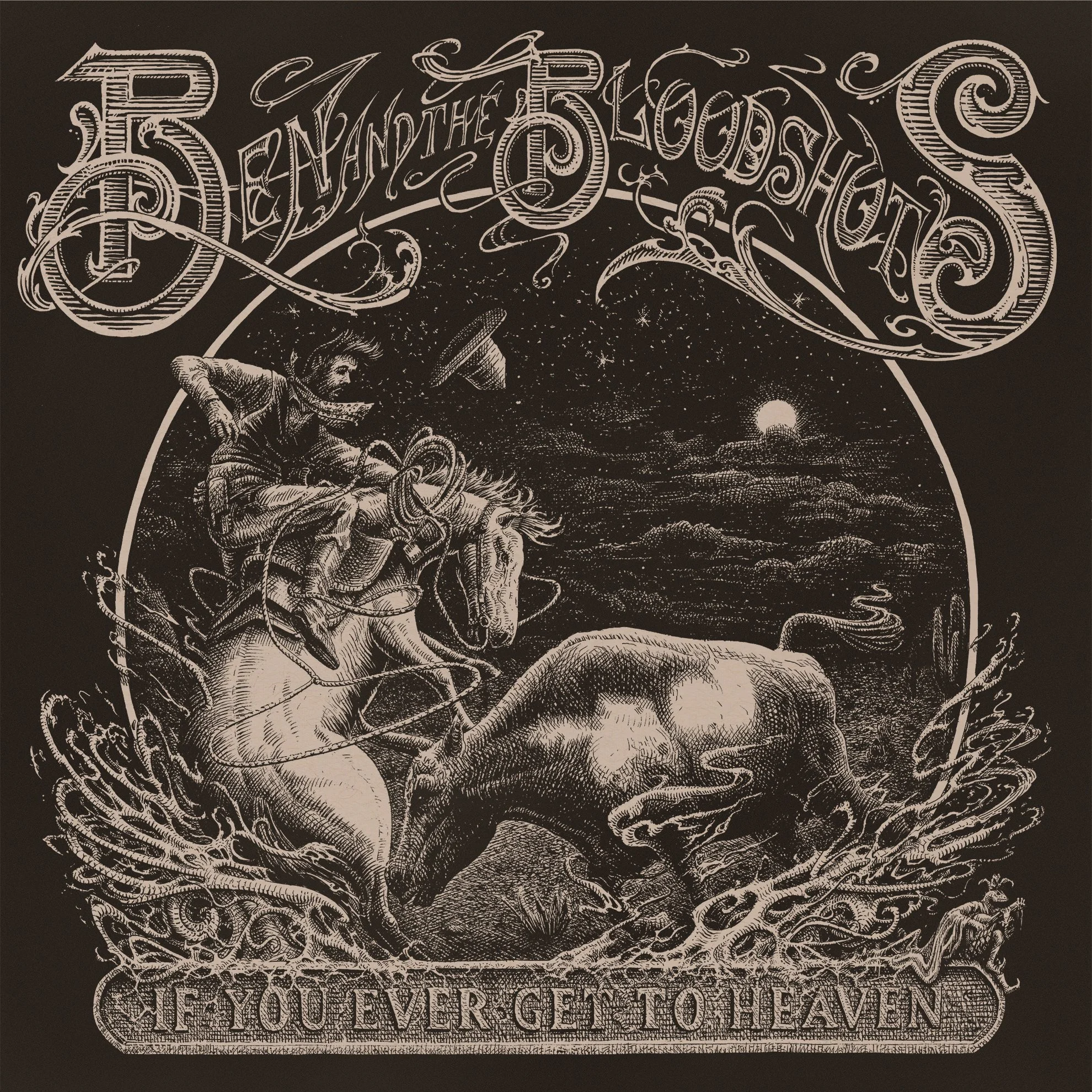 Ben and the Bloodshots deliver a haunting triumph on album, "If You Ever Get to Heaven"