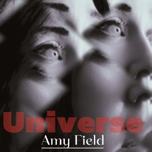 Amy Field delivers big on a cinematic &amp; emotionally charged anthem, “Universe”