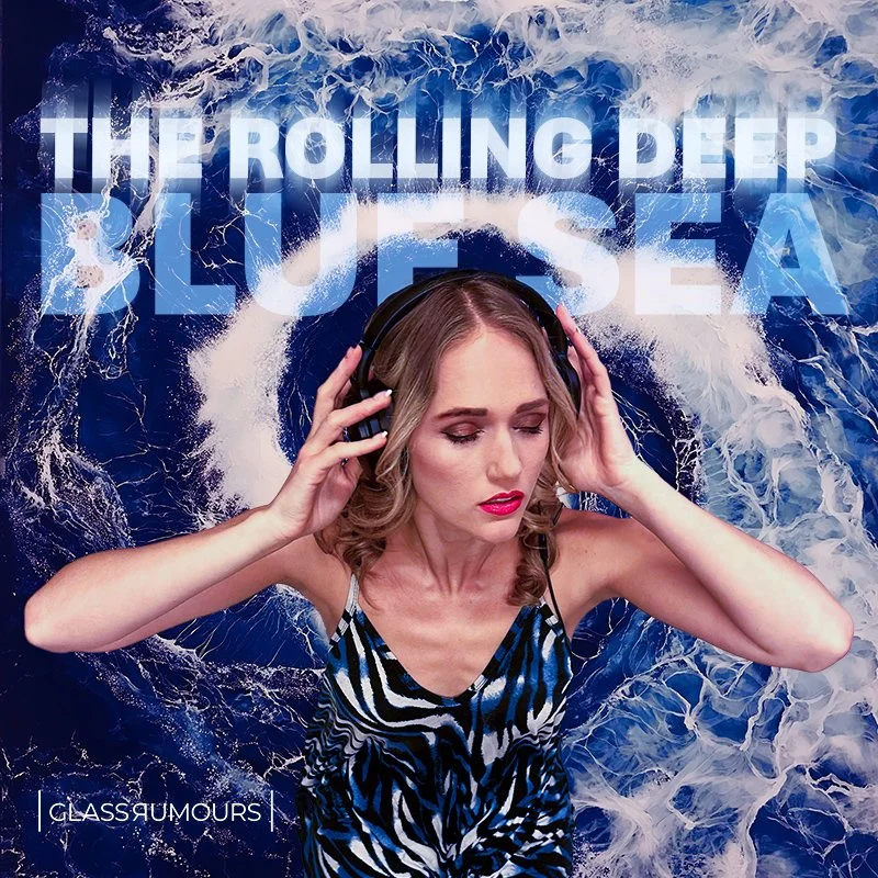 Glass Rumours dive deep with a bright &amp; vibrant single, “The Rolling Deep Blue Sea"