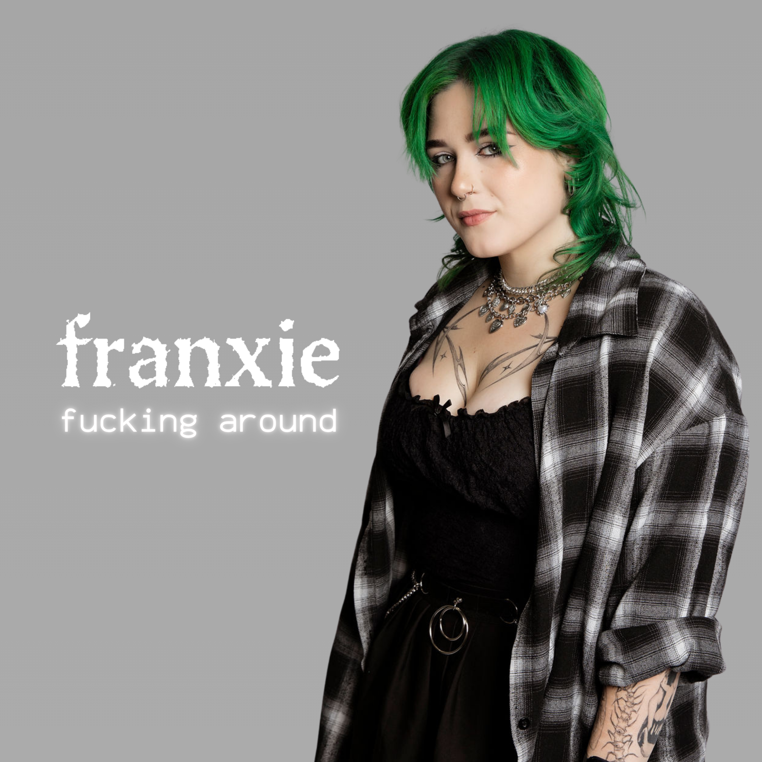 franxie blows us away with powerful debut single, "Fucking Around"