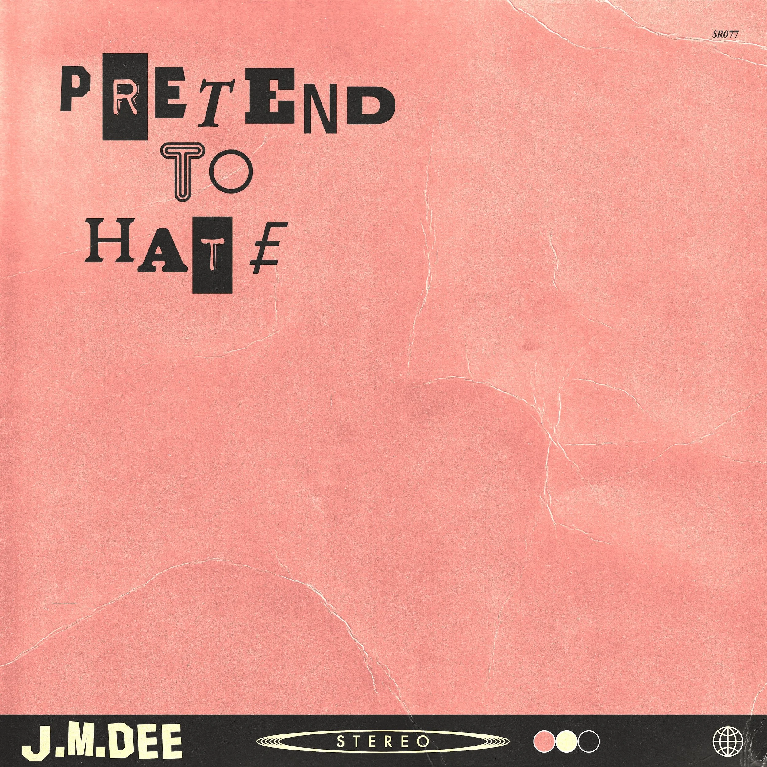 J.M. Dee blurs the lines on “Pretend To Hate” - Interview