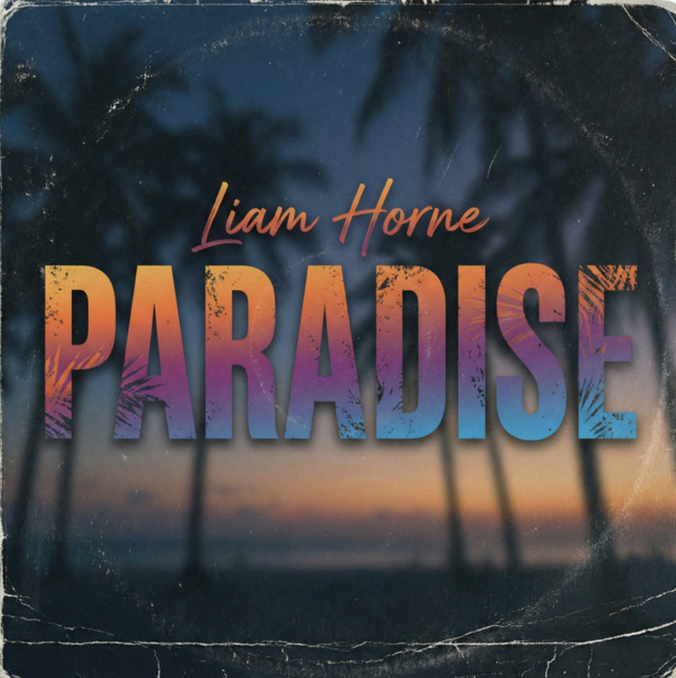 Liam Horne returns with an undeniably catchy single, "Paradise" - Interview