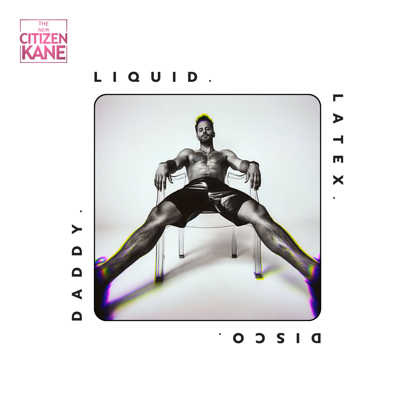 The New Citizen Kane lights it up on remix album, "LIQUID. LATEX. DISCO. DADDY."