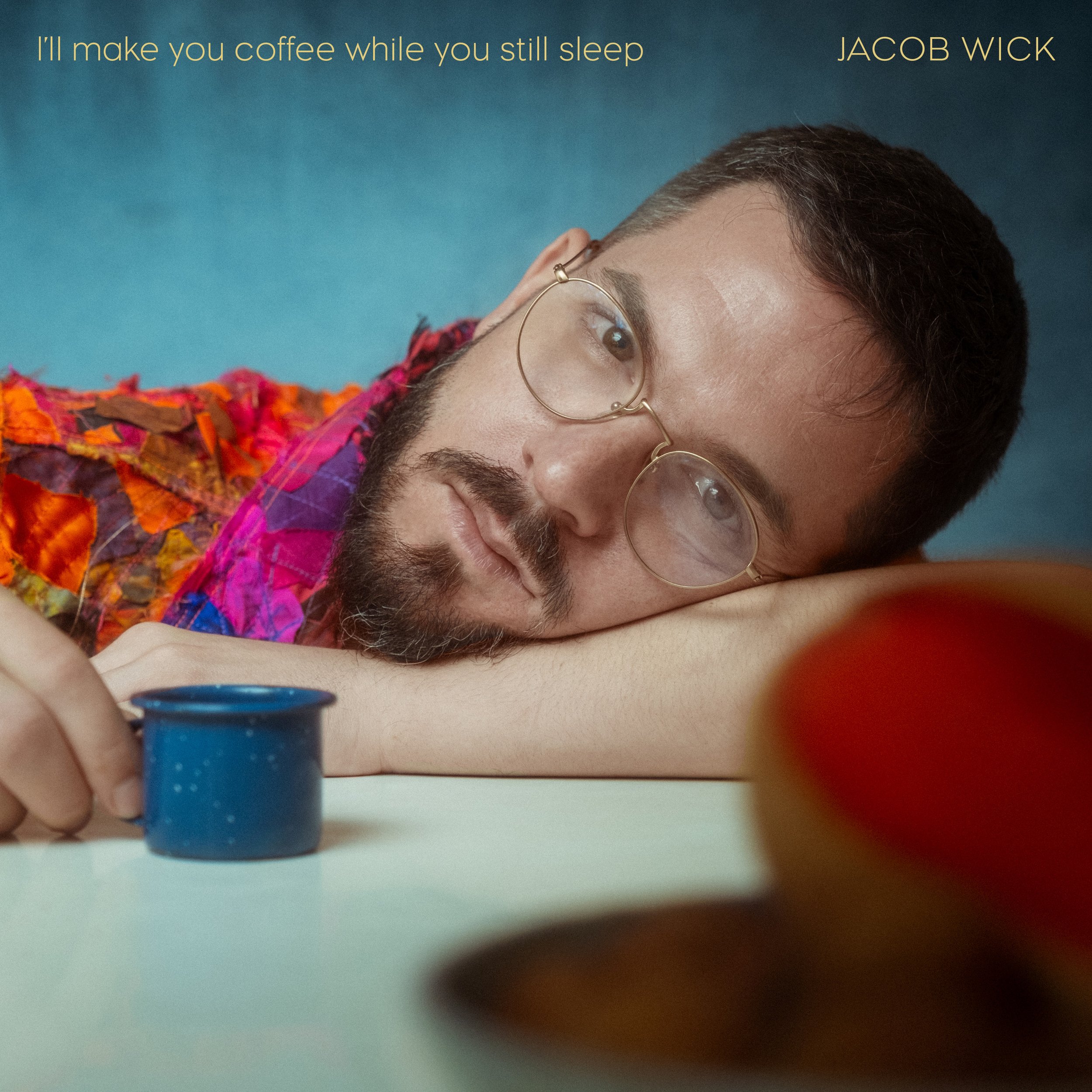 Jacob Wick crafts an intimate Jazz journey on "I'll Make You Coffee While You Still Sleep"
