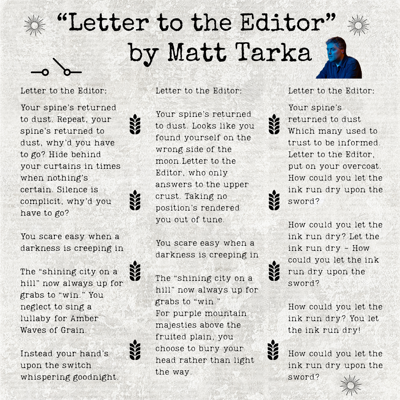 Matt Tarka takes aim at Institutional Power with "Letter to the Editor"