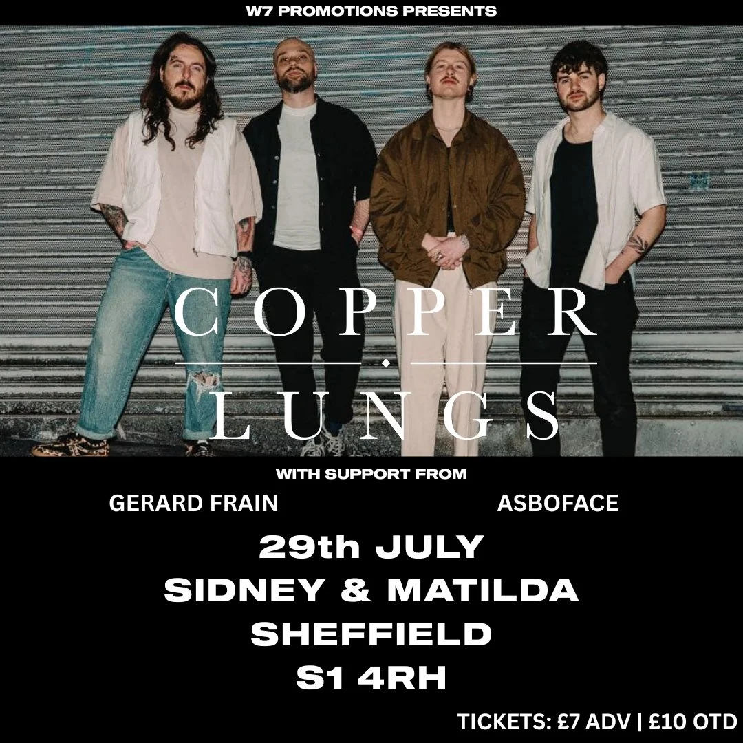 W7 Promotions presents: Copper Lungs//Asboface//Gerard Frain//