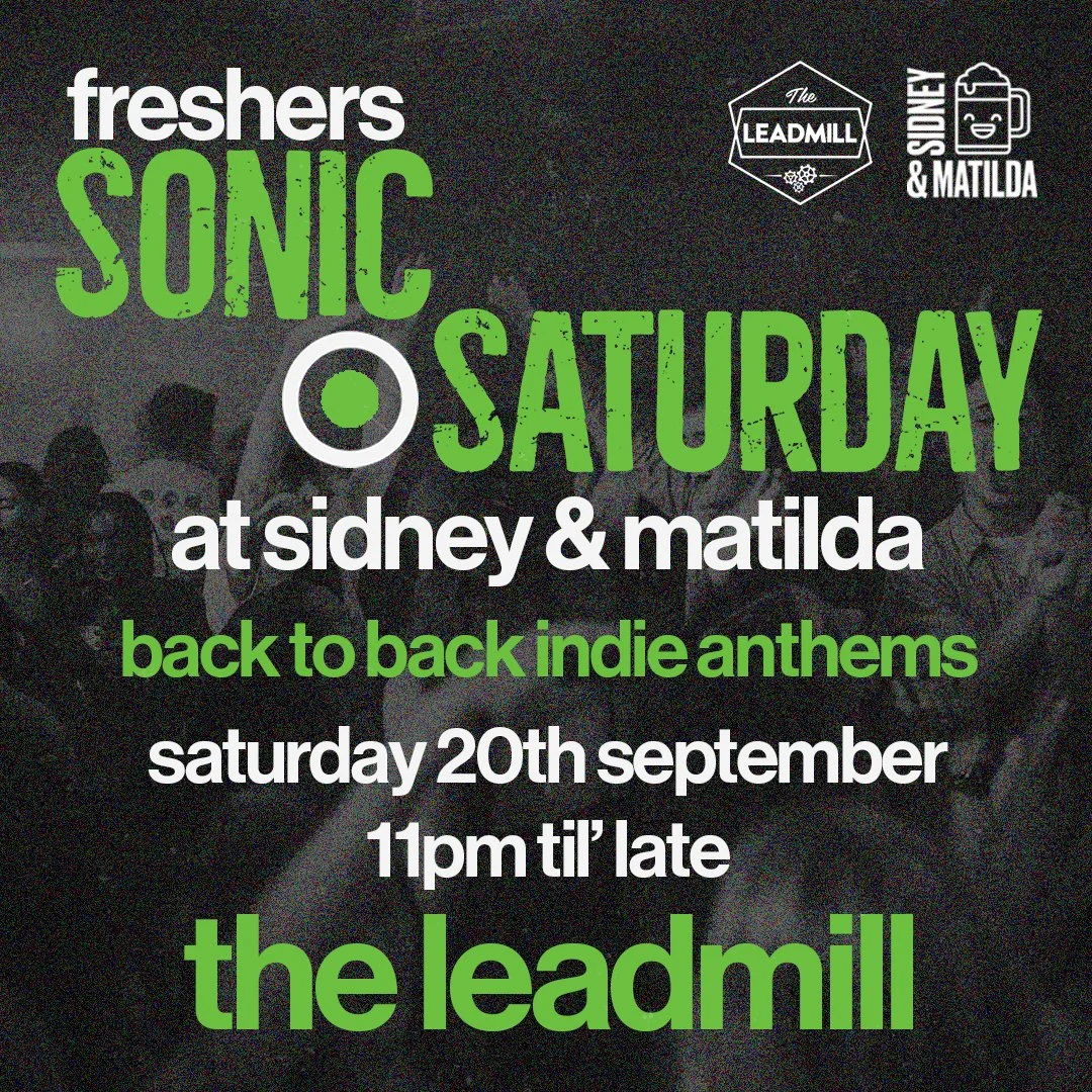 The Leadmill Presents: Freshers Sonic Saturday