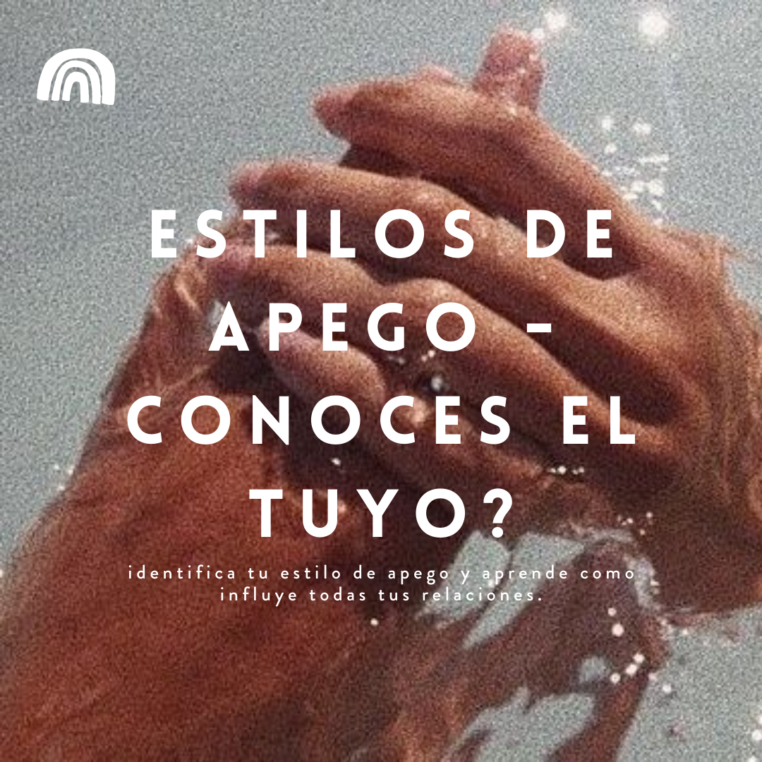 estilos de apego: conoces el tuyo?