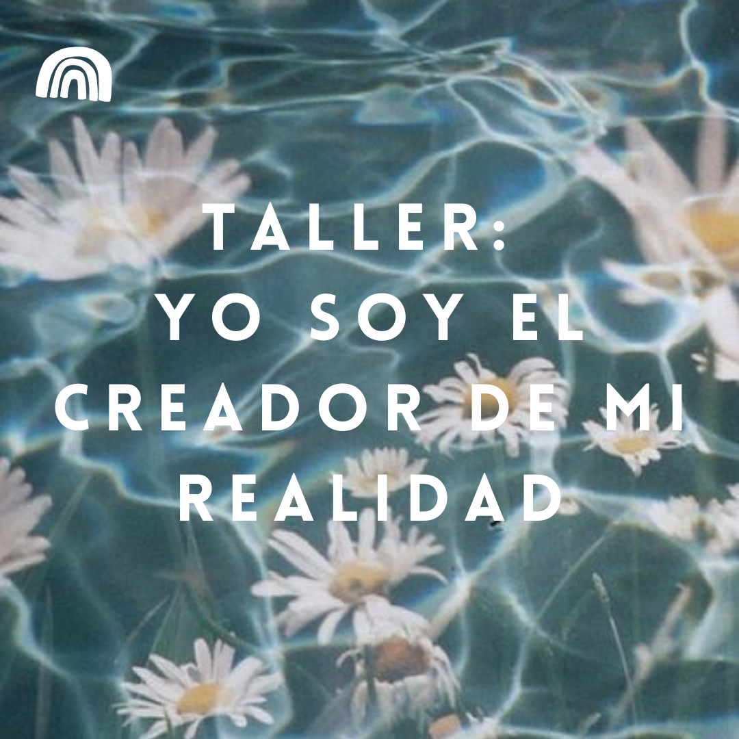 yo soy el creador de mi realidad 