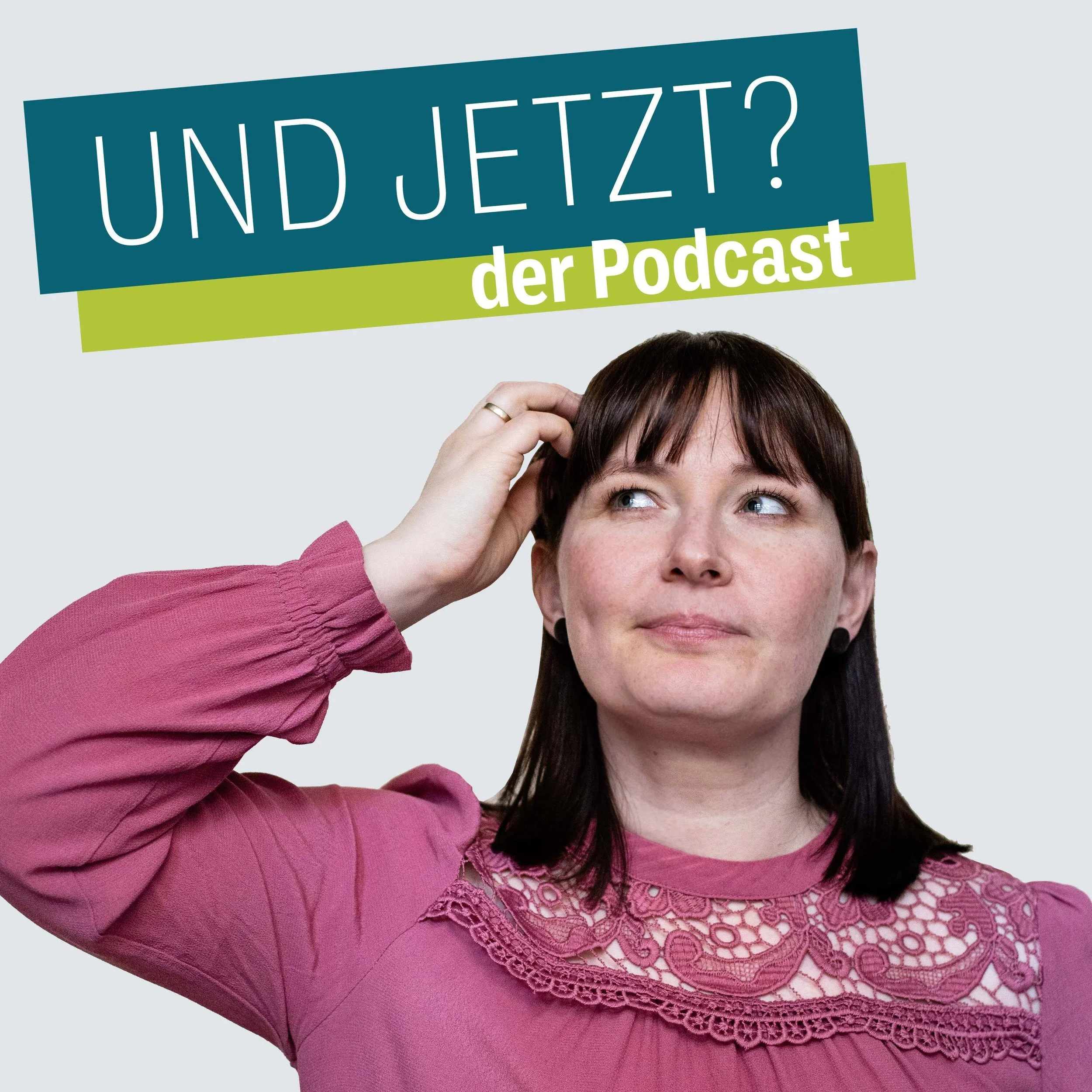 Podcastcover Und jetzt? Der Podcast