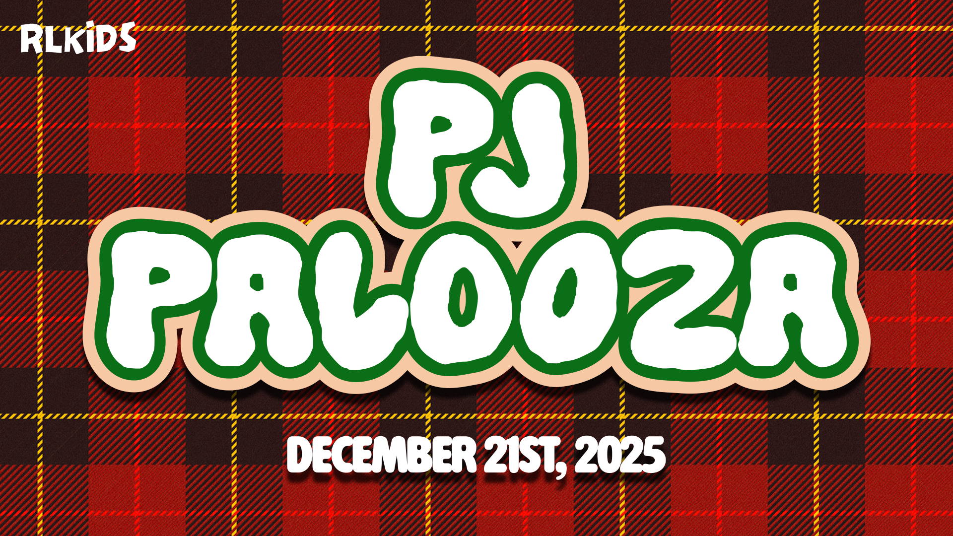 RLKids PJ Palooza
