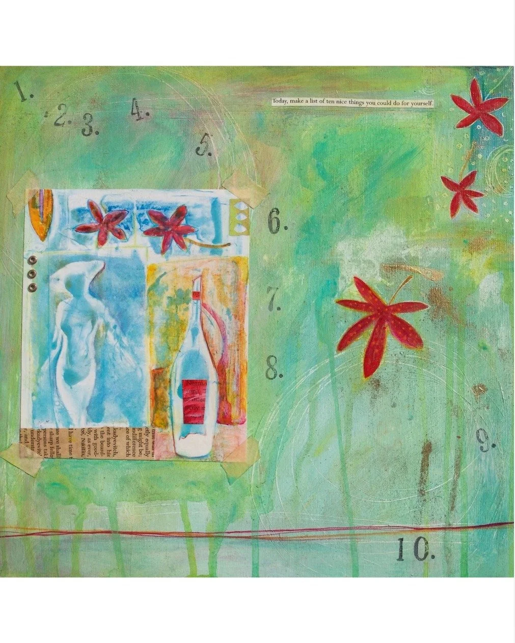 I created Ten Nice Things many years ago
as a mixed media piece&mdash;paint, collage, and a gelli print&mdash;
meant to stay in my own collection.

Over time, I realized its quiet reminder
to notice small joys
might be even more meaningful when share