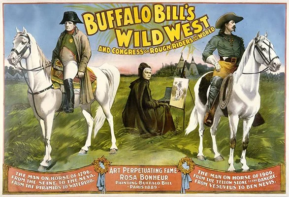 Poster advertising Buffalo Bill Cody’s Wild West Show featuring images of Cody, Napoleon, and painter Rosa Bonheur