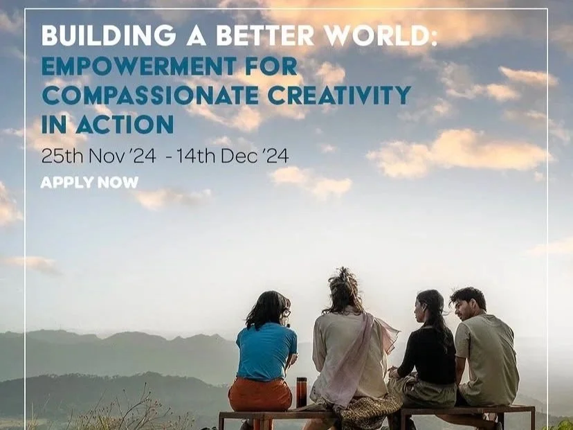 Building a Better World: Empowerment for Compassionate Creativity in Action