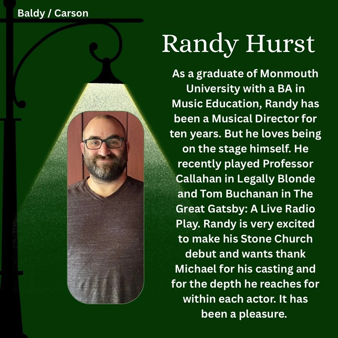 Meet the Cast of A Man of No Importance!

Say hello to Randy Hurst who is playing Baldy / Carson.

As a graduate of Monmouth University with a BA in Music Education, Randy has been a Musical Director for ten years. But he loves being on the stage him