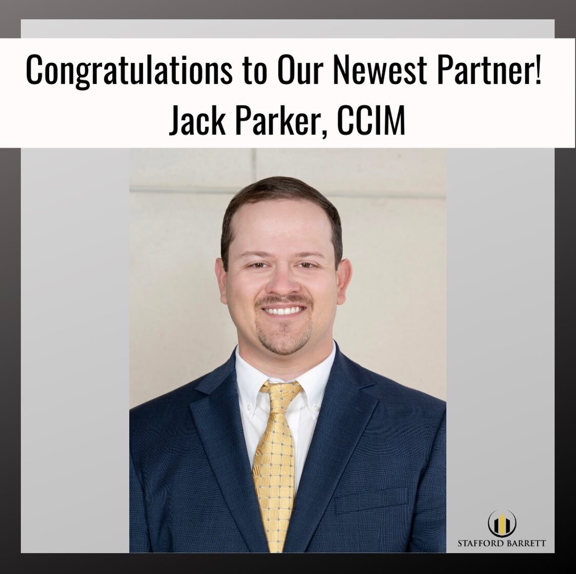 Stafford Barrett is proud to announce that Jack Parker, CCIM has been invited to become a Partner in the firm. 

Since the early days of Stafford Barrett, Mr. Parker has proven to be an extremely valuable asset to his clients and embodies all of our 